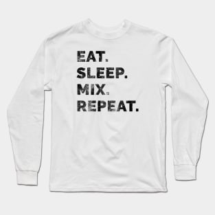 Eat sleep mix repeat 4 Long Sleeve T-Shirt